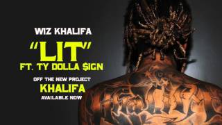 Wiz Khalifa - Lit ft Ty Dolla $ign [Official Audio]
