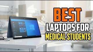 TOP 5 Best Laptops for Medical Students 2026