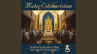 The Dominican Sisters of Mary, Mother of the Eucharist Akkorde