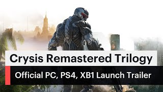 Crysis Remastered Trilogy - Official PC, PlayStation 4 & Xbox One Launch Trailer