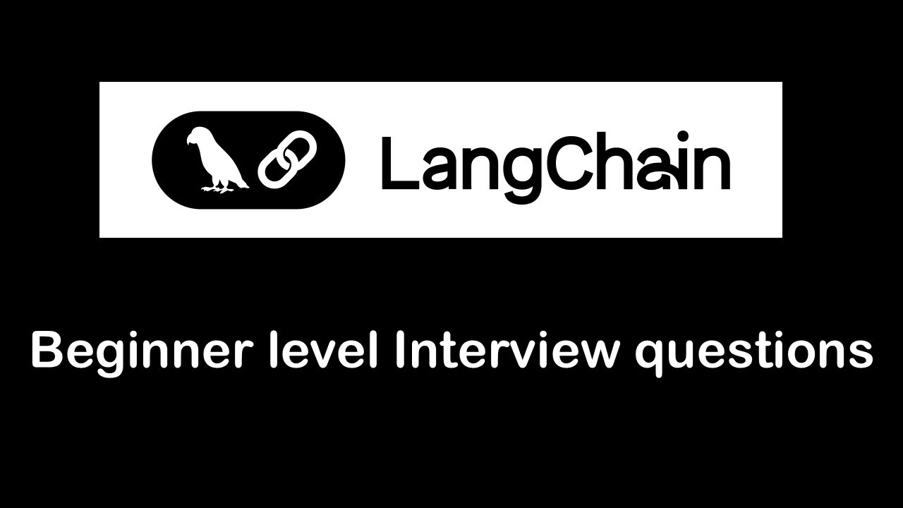 10 Easy LangChain Interview Questions for Beginners