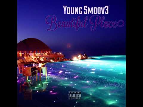 Young Smoov3 - Beautiful Place