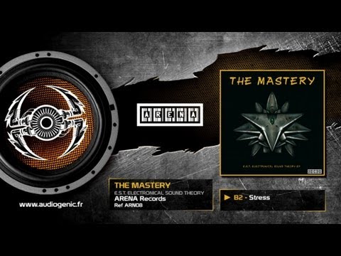 THE MASTERY - B2 - Stress - E.S.T Electronical Sound Theory - ARN08