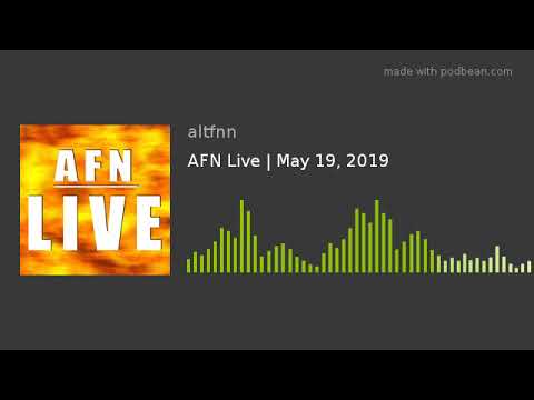 AFN Live | May 19, 2019