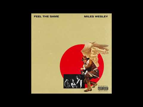 Miles Wesley - Feel The Same (Official Audio)