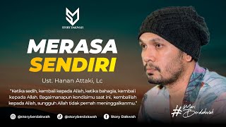 Download lagu Merasa Sendiri Dan Ditinggalkan - Ust. Hanan Attaki, Lc mp3