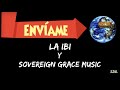 Envíame - La IBI & Sovereign Grace Music 