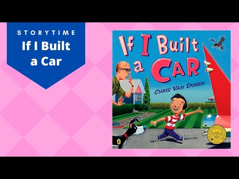 If I Built a Car by Chris Van Dusen | Children's Read Aloud Picture Book