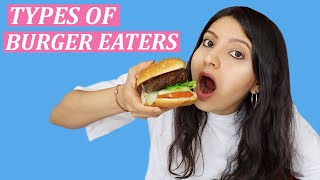 TYPES OF BURGER EATERS | Laughing Ananas