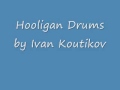 hooligan drums-Ivan Koutikov 