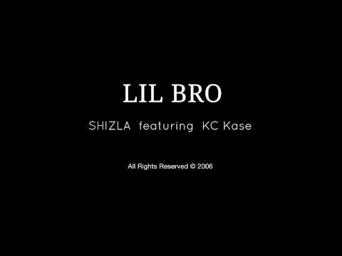 Lil Bro (Shizla featuring KC Kase)