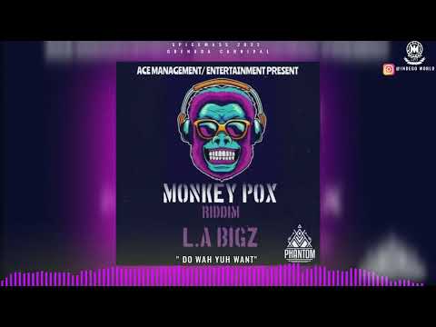 L A Bigz - Do Wah Yuh Want (Official Audio) | Monkey Pox Riddim | Phantom Beats | soca 2022