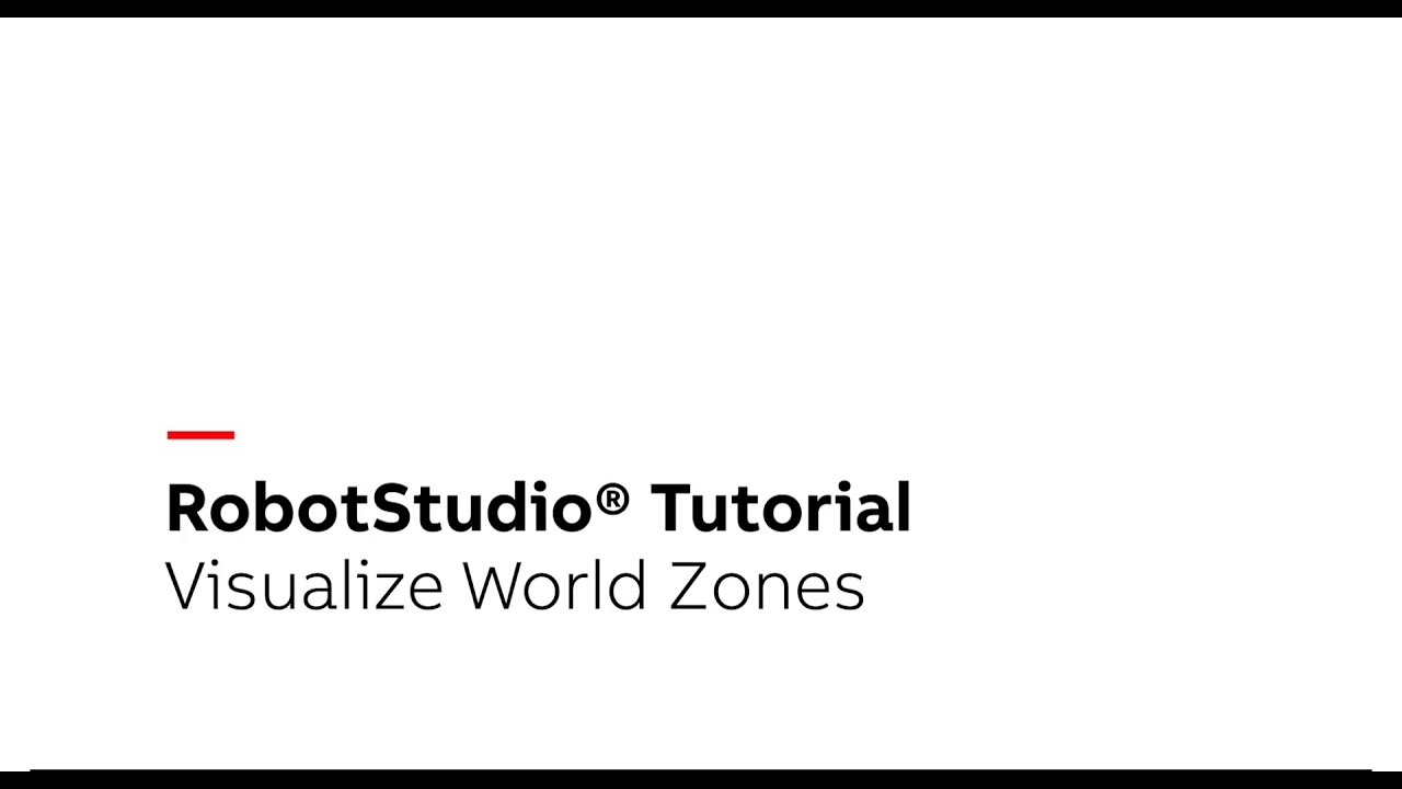 RobotStudio® Tutorial – Visualize World Zones