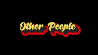 Other People Music Video