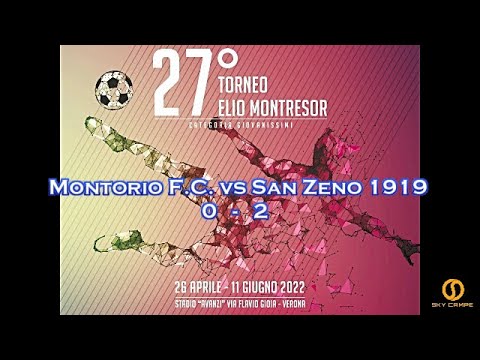 27° TORNEO ELIO MONTRESOR  – MONTORIO F.C. vs SAN ZENO 1919 – 16.05.2022