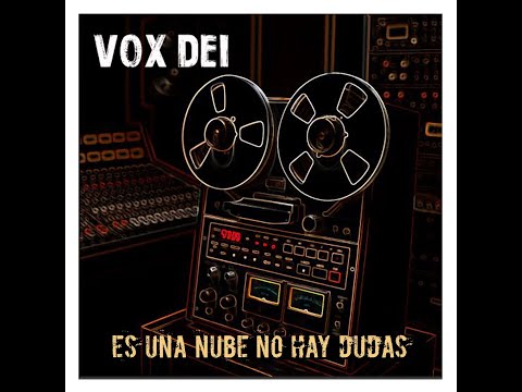 VOX DEI – “Es una nube no hay dudas” (La Cinta Perdida, 1992)