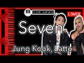 Seven (LOWER -3) - Jung Kook, Latto - Piano Karaoke Instrumental
