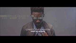 Christopher Martin - Under The Influence (mildew riddim)