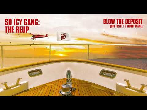 BiC Fizzle - Blow The Deposit (feat. Gucci Mane) [Official Audio]