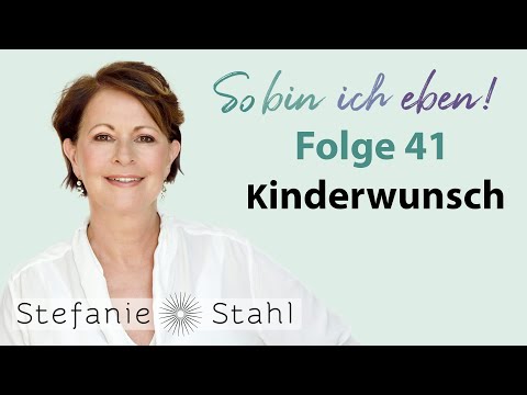 Stefanie Stahl #41 | Will ich wirklich ein Kind – und was, wenn es nicht klappt? | So bin ich eben