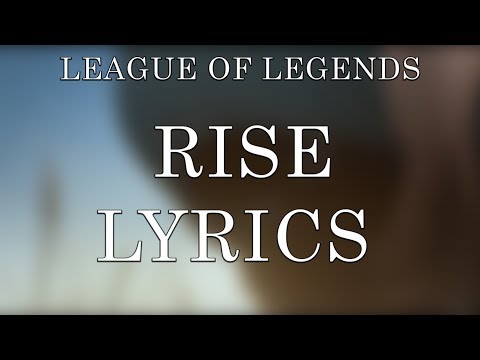 RISE (Lyrics) ft. The Glitch Mob, Mako, and The Word Alive | Worlds 2018 - League of Legends