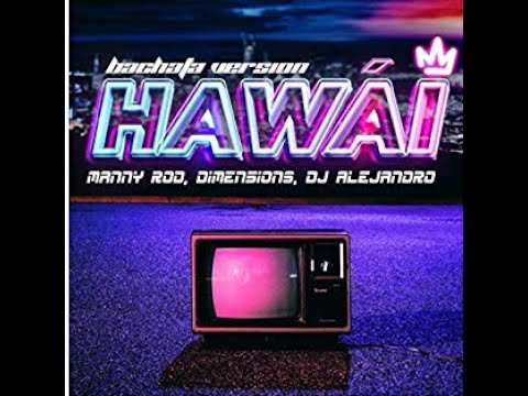 Manny Rod Feat Dimen5ions Y DJ Alejandro - Hawái Bachata Version