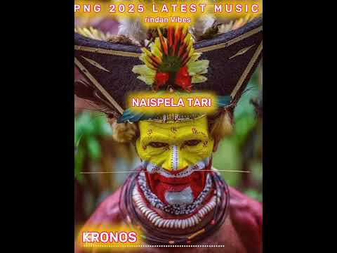 NAISPELA TARI KRONOS  -2025 PNG LATEST MUSIC