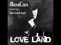 MexiCan Love Land Feat HorizonLeap