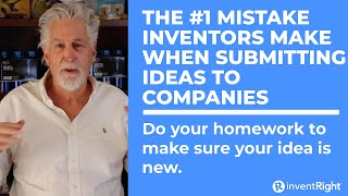 The number one mistake inventors make when submitting ideas to companies