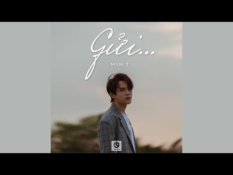 Min.T | GỬI... (OFFICIAL LYRIC VIDEO)
