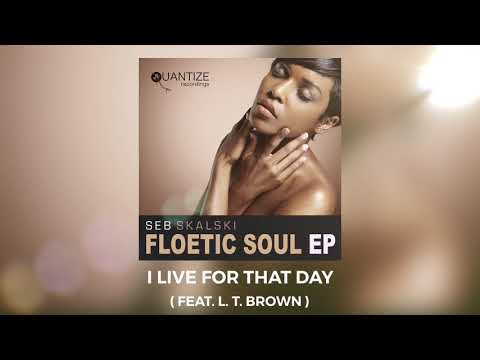 I Live For That Day - Seb Skalski, L.T. Brown