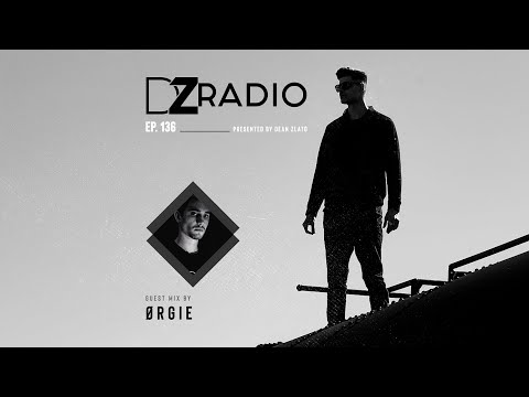 DZ Radio 136 - Ørgie Guest Mix