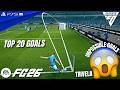 FC 26 TOP 20 IMPOSSIBLE GOALS 1 PS5 PRO 4K60