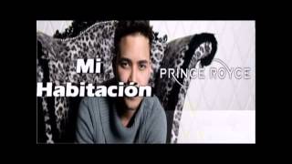 MI HABITACION - PRINCE ROYCE