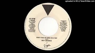 Boy George- Don&#39;t Take My Mind On A Trip- Naked Beat Mix