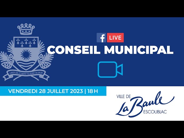conseil municipal du 28 juillet 2023 - La Baule-Escoublac