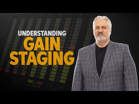 What Is Gain Staging?