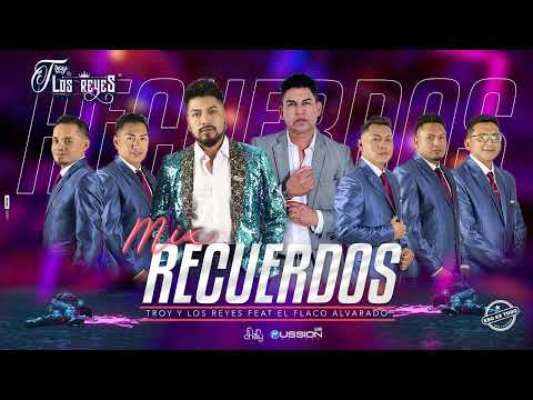 MIX RECUERDOS - Troy & Los Reyes feat El Flaco Alvarado