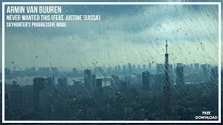 Armin van Buuren feat. Justine Suissa - Never Wanted This (Skyhunter&#39;s Progressive Mode)