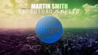 Martín Smith - El Futuro Empezó (Artury Pepper Remix) [Audio]