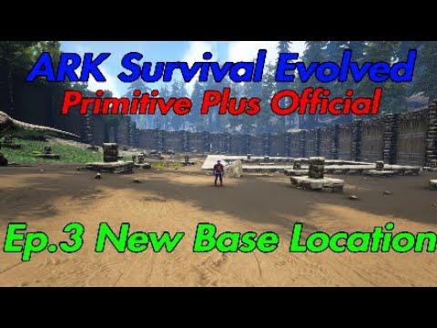 Primitive Plus Ep.3 New Base Location Ark Survival Evolved Official Server Let's Play Doed Tame