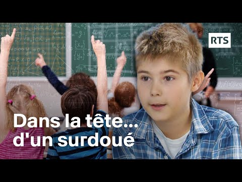 Dans la tête d'un surdoué : comment vivre avec un cerveau à part ? | RTS