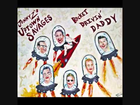 The Uptown Savages - Rocket Drivin' Daddy [Rockabilly Music]