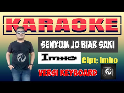SENYUM JO BIAR SAKI KARAOKE IMHO - VERSI KEYBOARD