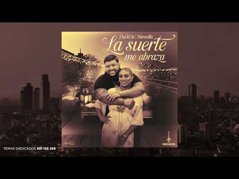 David  La Maravilla - La Suerte Me Abraza “Ft. Flamenco Juan Heredia “