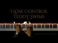 I Lose Control by Teddy Swims | Piano | Piano Accompaniment | Piano Tutorial | Piano Cover | Karaoke