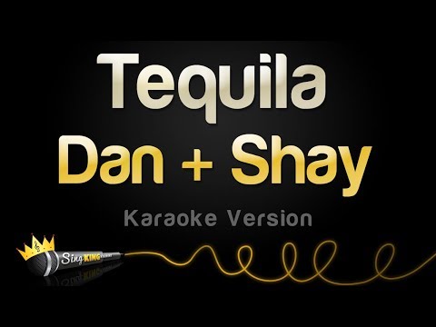 Dan + Shay - Tequila (Karaoke Version)