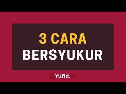 <p>3 Cara Bersyukur – Poster Dakwah Yufid TV</p>
<p>Video Poster Dakwah Yufid TV kali ini membahas tentang 3 Cara Bersyukur. Mau tahu bagaimana 3 Cara Bersyukur? Yuk simak video Poster Dakwah Yufid TV berikut ini.</p>
<p>*<br />
►► SUBSCRIBE di sini untuk belajar lebih tentang Islam: youtube.com/subscription_center?add_user=moslemchannel<br />
*<br />
YUK, FOLLOW SOSIAL MEDIA YUFID.TV LAINNYA UNTUK MENDAPATKAN UPDATE VIDEO TERBARU!<br />
Fabebook: facebook.com/Yufid.TV/<br />
Instagram: instagram.com/yufid.tv/<br />
Telegram: telegram.me/yufidtv<br />
Yufid.TV Official Website: yufid.tv<br />
*<br />
YUK, DUKUNG YUFID.TV!<br />
Yuk, dukung dengan belanja di Yufid Store: yufidstore.com<br />
*<br />
DONASI UNTUK VIDEO DAKWAH DAPAT DISALURKAN KE:</p>
<p>BNI SYARIAH<br />
0381.346.658<br />
a.n. YUFID NETWORK YAYASAN</p>
<p>BANK SYARIAH MANDIRI<br />
7086.882.242<br />
a.n. YAYASAN YUFID NETWORK</p>
<p>Paypal: finance@yufid.org</p>
<p>NB:<br />
Rekening di atas adalah rekening khusus donasi Yufid Network, jadi Anda tidak perlu konfirmasi setelah mengirimkan donasi. Cukup tuliskan keterangan donasi pada saat Anda transfer.</p>
<p>Link catatan penerimaan donasi Yufid Network selama ini dapat Anda lihat di: goo.gl/y7o7Se</p>
<p>3 Cara Bersyukur – Poster Dakwah Yufid TV</p>
<p>Video Poster Dakwah Yufid TV kali ini membahas tentang 3 Cara Bersyukur. Mau tahu bagaimana 3 Cara Bersyukur? Yuk simak video Poster Dakwah Yufid TV berikut ini.</p>
<p>*<br />
►► SUBSCRIBE di sini untuk belajar lebih tentang Islam: youtube.com/subscription_center?add_user=moslemchannel<br />
*<br />
YUK, FOLLOW SOSIAL MEDIA YUFID.TV LAINNYA UNTUK MENDAPATKAN UPDATE VIDEO TERBARU!<br />
Fabebook: facebook.com/Yufid.TV/<br />
Instagram: instagram.com/yufid.tv/<br />
Telegram: telegram.me/yufidtv<br />
Yufid.TV Official Website: yufid.tv<br />
*<br />
YUK, DUKUNG YUFID.TV!<br />
Yuk, dukung dengan belanja di Yufid Store: yufidstore.com<br />
*<br />
DONASI UNTUK VIDEO DAKWAH DAPAT DISALURKAN KE:</p>
<p>BNI SYARIAH<br />
0381.346.658<br />
a.n. YUFID NETWORK YAYASAN</p>
<p>BANK SYARIAH MANDIRI<br />
7086.882.242<br />
a.n. YAYASAN YUFID NETWORK</p>
<p>Paypal: finance@yufid.org</p>
<p>NB:<br />
Rekening di atas adalah rekening khusus donasi Yufid Network, jadi Anda tidak perlu konfirmasi setelah mengirimkan donasi. Cukup tuliskan keterangan donasi pada saat Anda transfer.</p>
<p>Link catatan penerimaan donasi Yufid Network selama ini dapat Anda lihat di: goo.gl/y7o7Se</p>