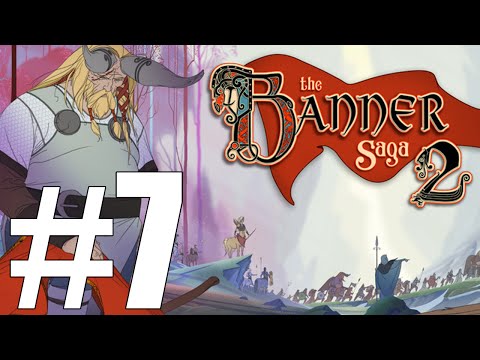 The Banner Saga 2 Gameplay Walkthrough - Part 7 - No Commentary PC