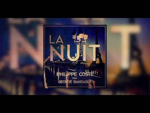 Philippe Coste Feat George Bangable " La NUIT"